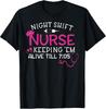 Funny Night Shift Nurse Keeping Them Alive Cute Medical RN T-Shirt