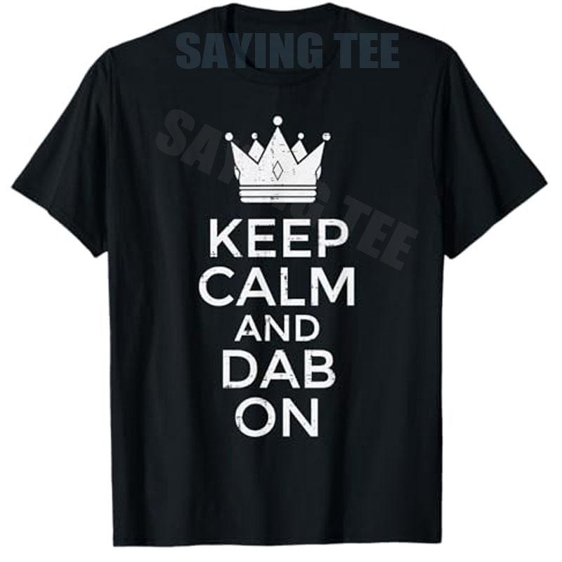 Keep Calm and Dab on Funny Saying Tee Letters Meme Dance Boys Girls Novelty TShirt Y2k Streetwear Fashion Personality Apparel S