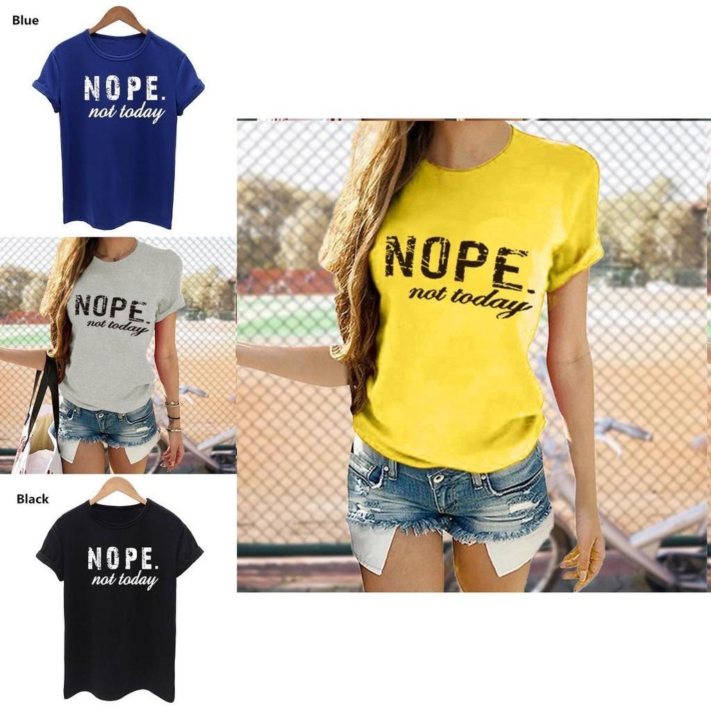 Nope Not Today Womens T-shirt Stylish Short Sleeve Round Neck Casual Loose Fit Top