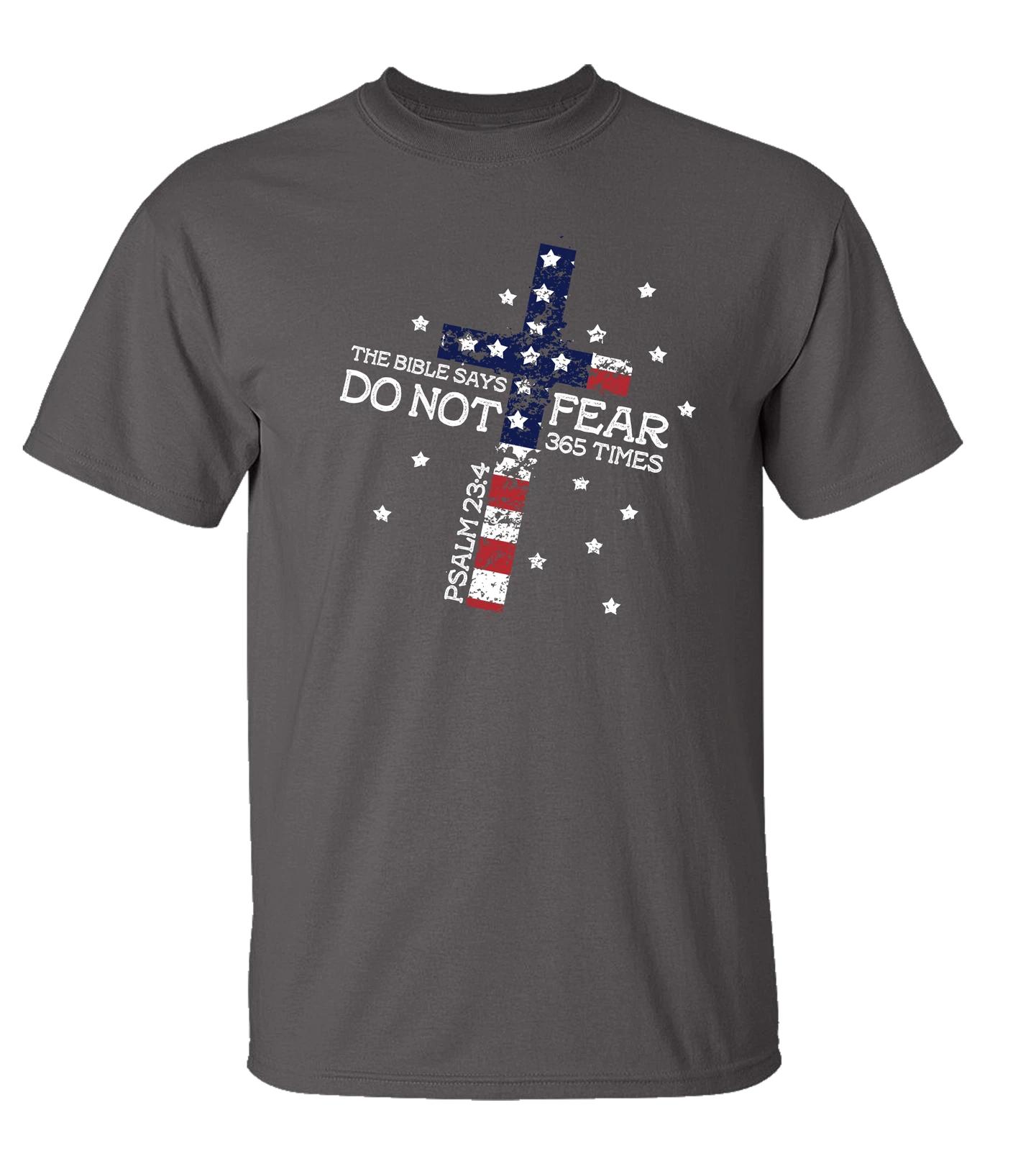 

The Bible Says Do Not Fear 365 Times Psalm 23:4 Unisex Adult Short Sleeve 4XL