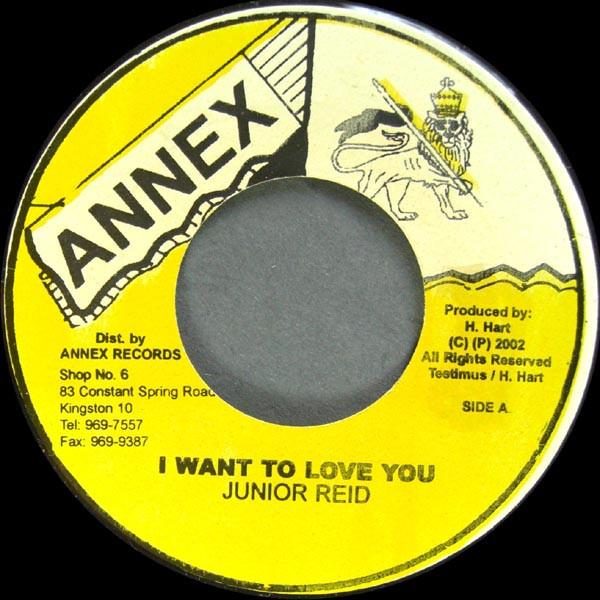 

7inch Record JUNIOR REID - I Want To Love You NONE Annex 2004 Jamaica Reggae, Ska & Dub Used