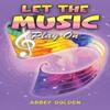Let the Music Play On by Abbey Golden Paperback Book 9798889109105