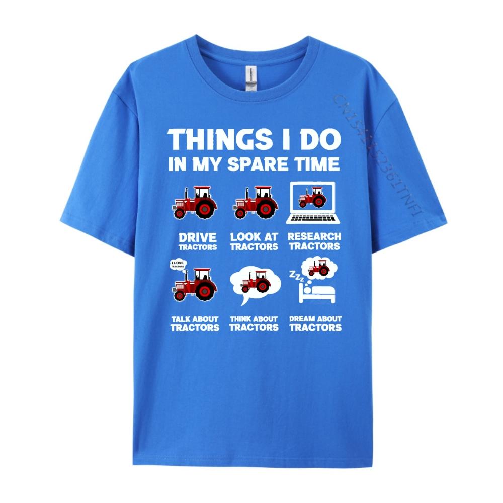 Funny Tractors Lover 6 Things I Do In My Spare Time Tractor White T Shirt Men Natural High Quality Valentines Day
