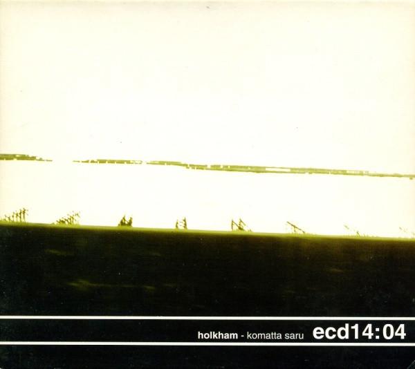 

CD HOLKHAM - Komatta Saru ECD14:04 Expanding Recor 2004 UK Dance & Electronica Used