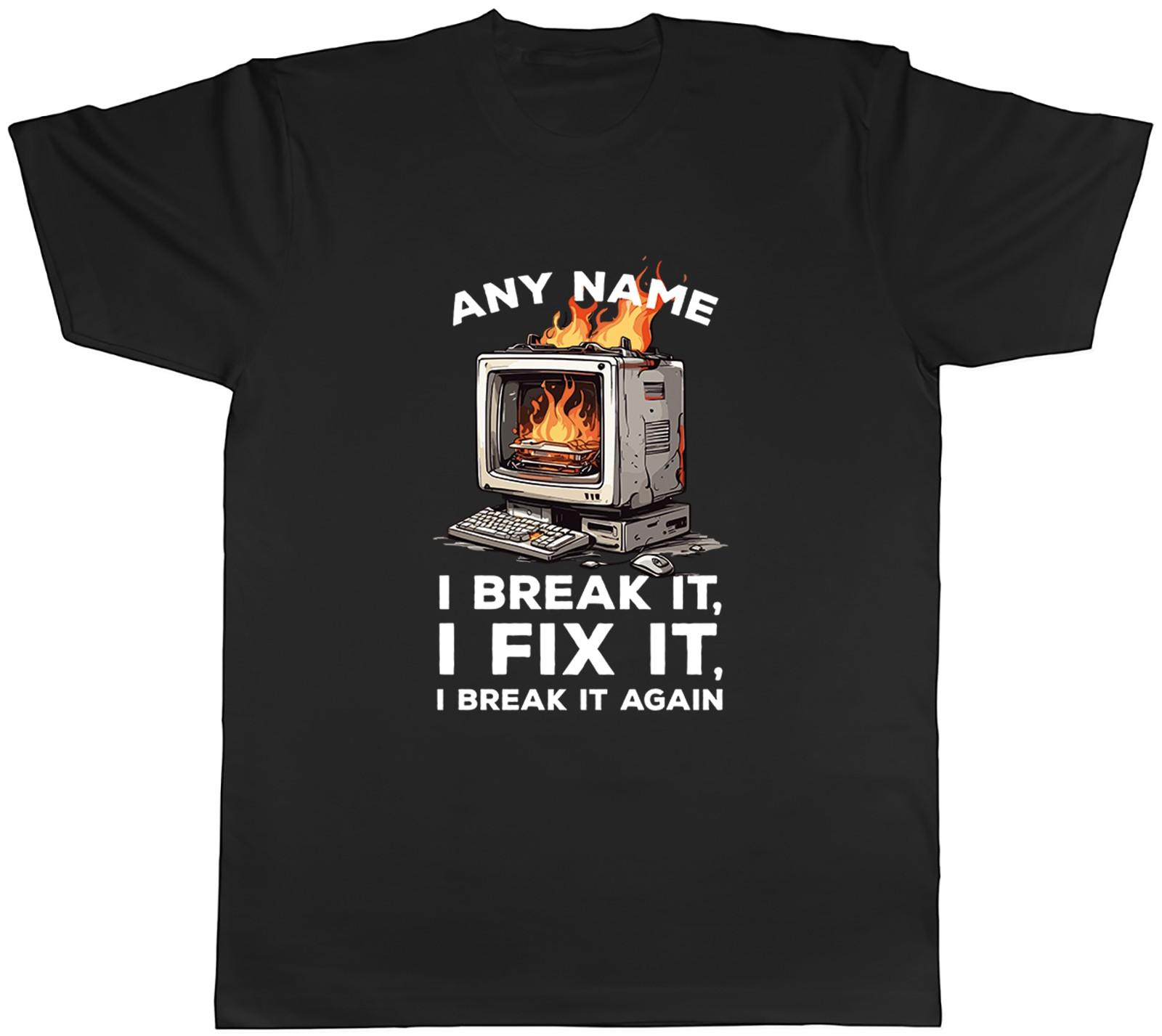 Personalised IT Technician Break It Fix It Mens T-Shirt Tee Gift Top XXL