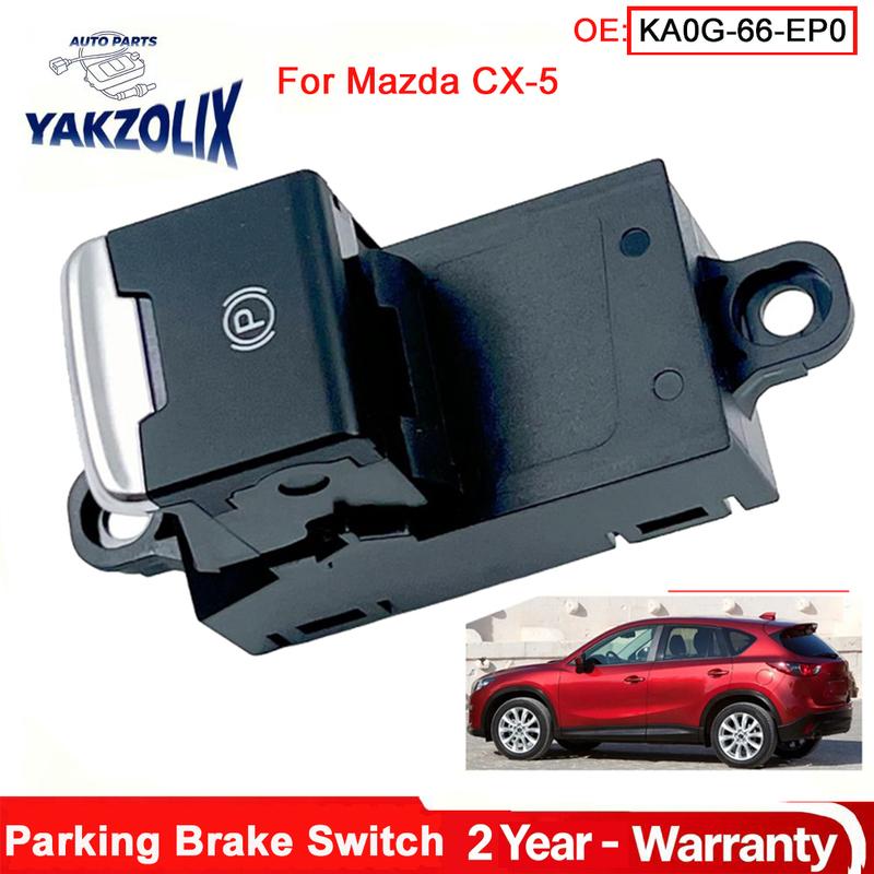 For Mazda CX-5 CX5 2015 KA0G-66-EP0 Parking Brake Switch Electronic Handbrake Control Switch Button KA0G66EP0 Car Accessories