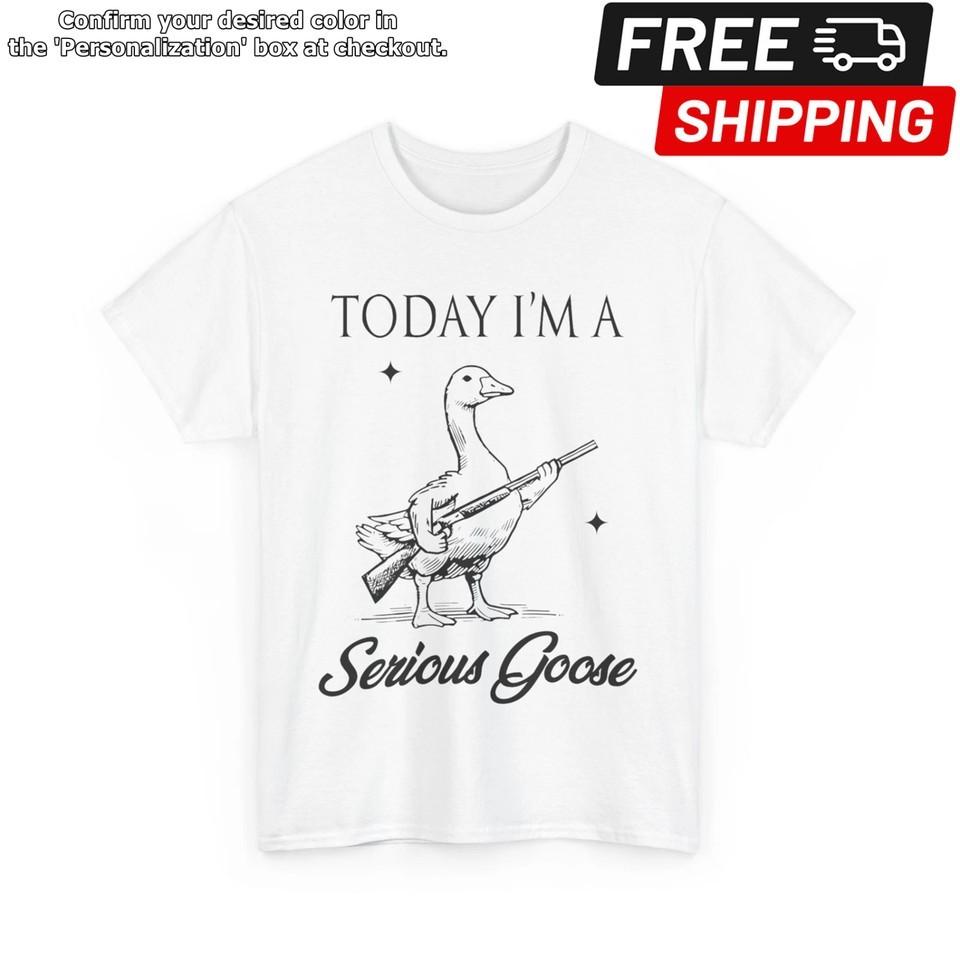 Goose TShirt Today I#039m A Serious Goose Funny Goose with Gun Shirt Unisex T-Shirt L
