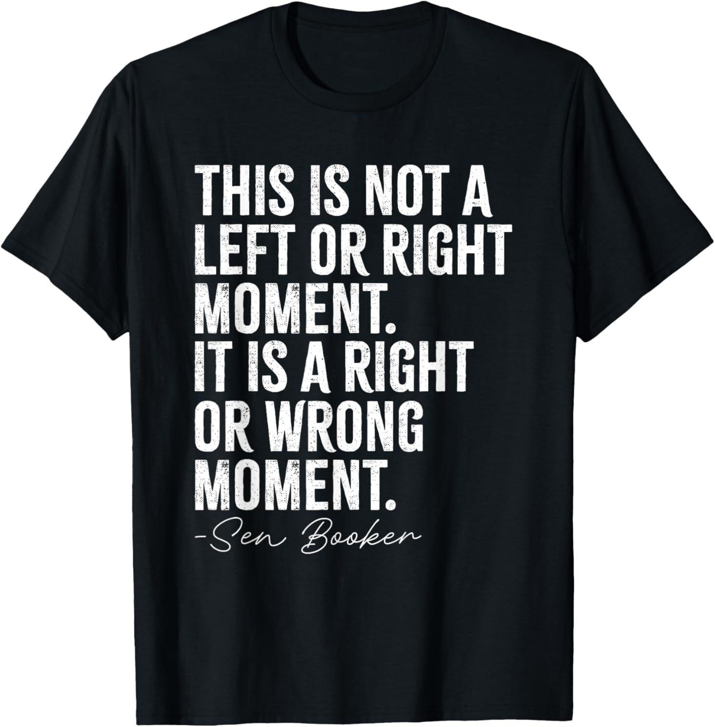 Senator Cory Booker This is Not a Left or Right Moment T-Shirt M