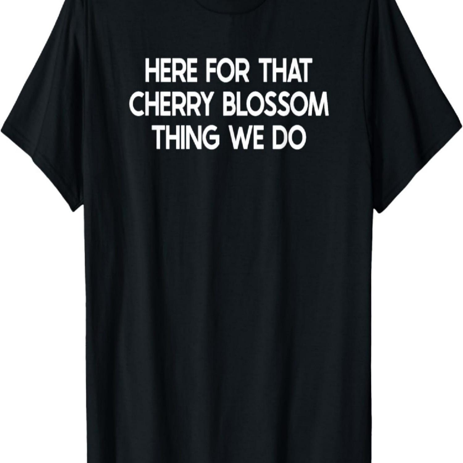 Funny Cherry Blossom Saying Tshirt Humor Joke T-Shirt S