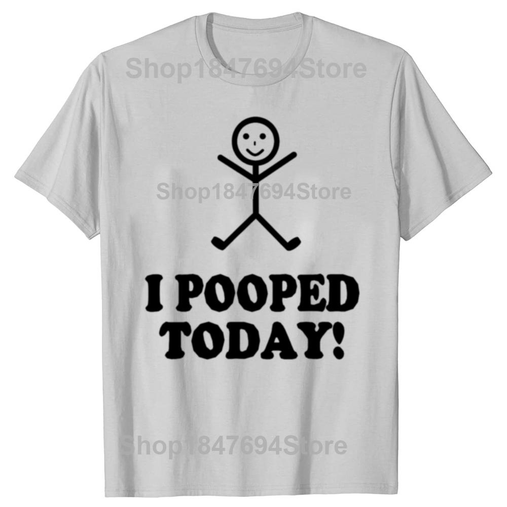 Ich habe heute gekackt Lustige Sarkastische Grafik T-Shirts Herren Damenmode Lässiges T-Shirt 100% Baumwolle Lockeres Oversized T-Shirt