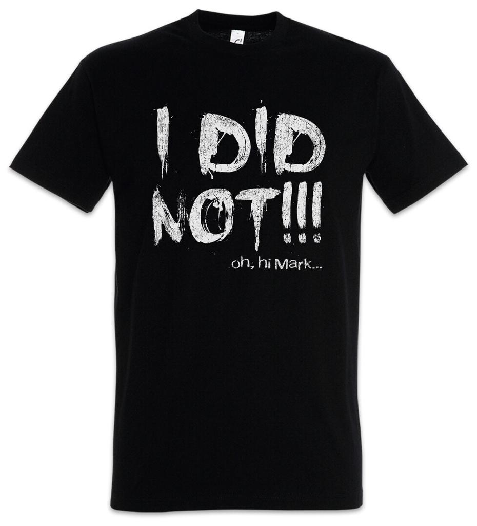 Ich Habe Nicht Herren T-Shirt Herren Damen T-Shirts Oberteil Oh Hallo Mark Der Johnny Lisa Tommy Raum Film Treffer Sie