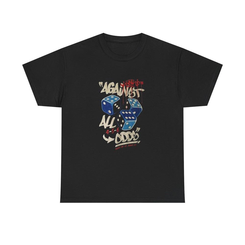 

Against All Odds Gambling T Shirt Unisex Heavy Cotton Tee Gift Unisex T-Shirt L