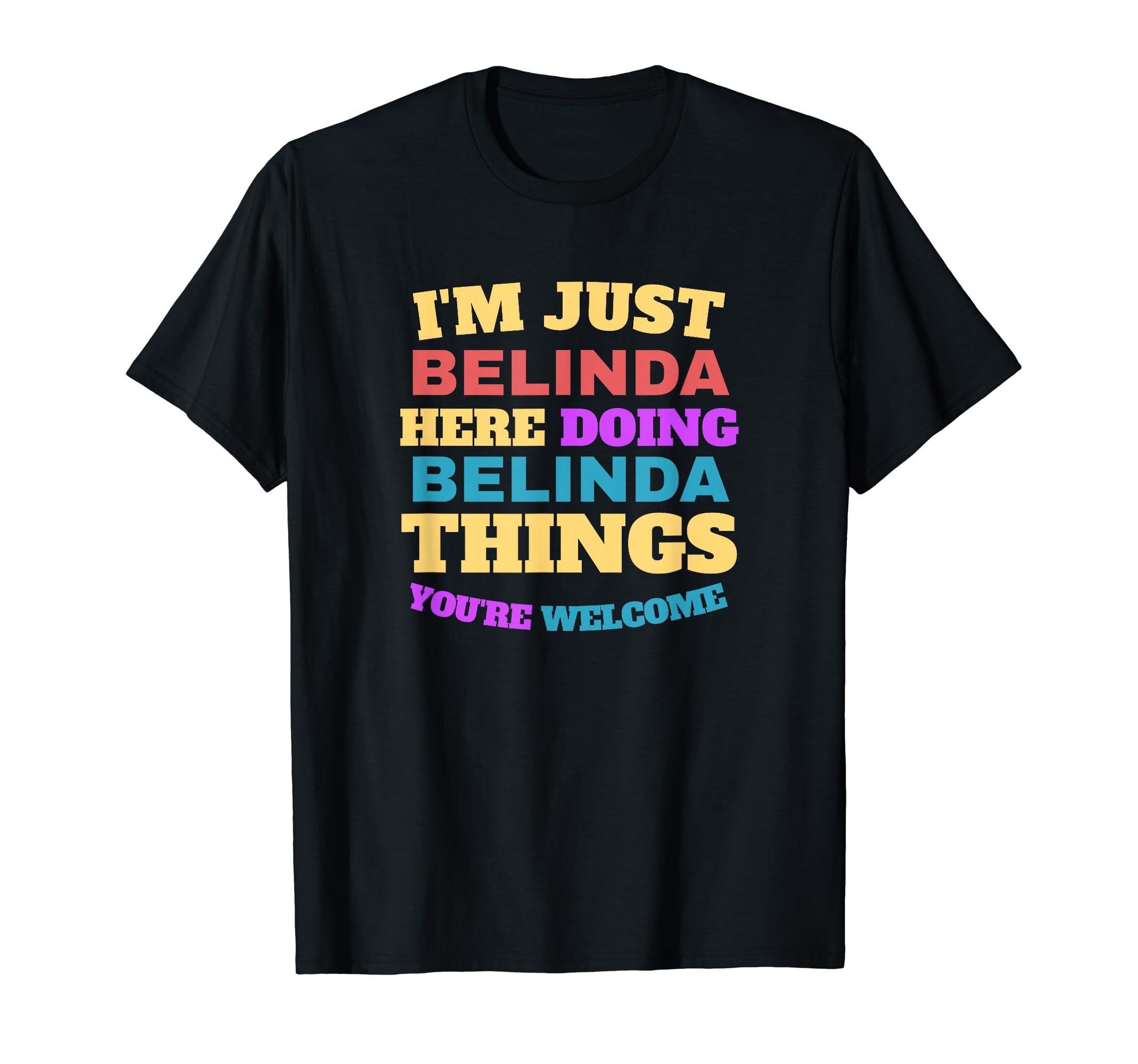 

Just doing Belinda You re Welcome T-Shirt