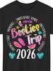 Besties Trip 2026 Friendship Trip T-Shirt - Besties Trip Graphic Tee with Birthd