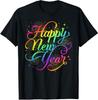 Happy New Year Colorful - NYE Party Rainbow Firework Unisex T-Shirt