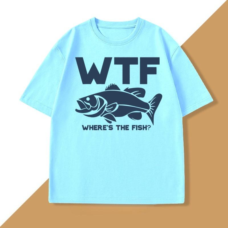 Funny WTF Where Is The Fish Tshirt WOMEN Unisex Fishing FisherUnisex T Shirt Fathers Day Gifts Casual Summer Cotton Short Sleeve Tee