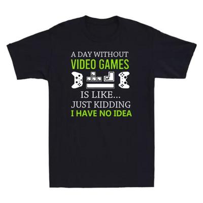 A Day Without Video Games Is Like Funny Gamer S Gaming Men's T Shirt