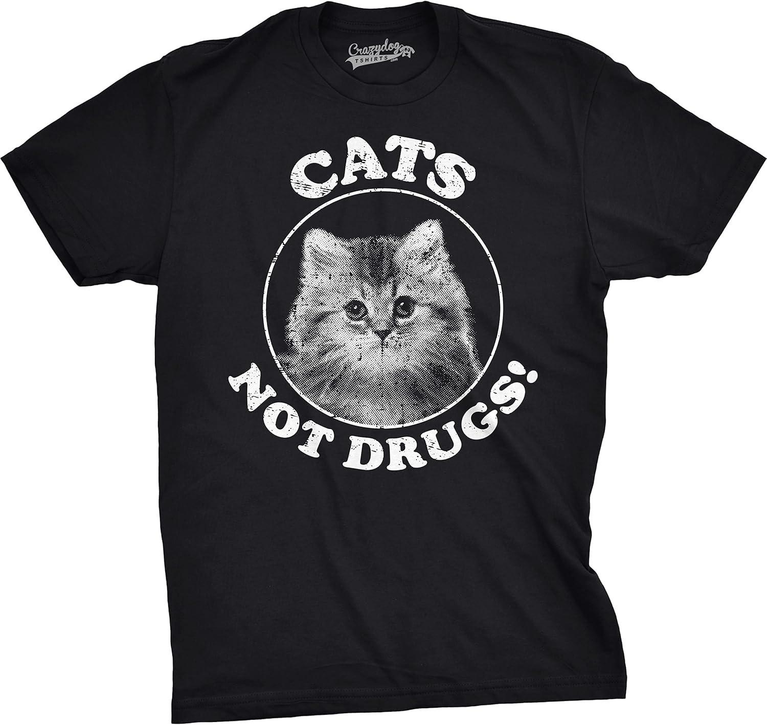 Mens Cats Not Drugs Funny Crazy Cat Person Anti Drug Meow Kitty T Shirt S