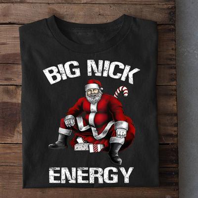 Funny Santa Christmas T-shirt, Big Nick Energy S-5XL Q8631 Unisex T-Shirt