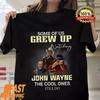 Algunos de Nosotros Crecimos Viendo Camiseta de John Wayne, Tops de John Wayne