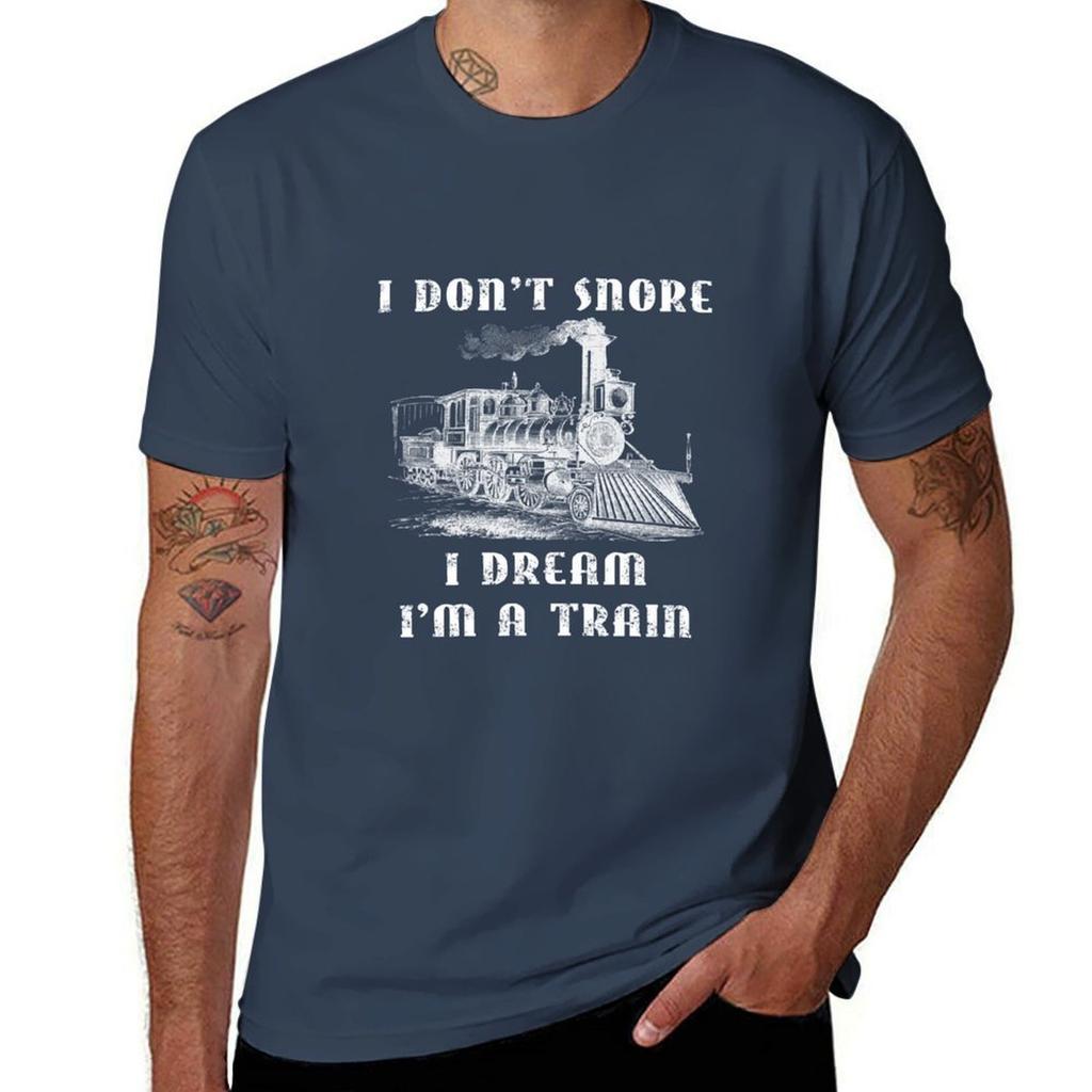 I Don't Snore I Dream I'm A Train - Funny Retro Locomotive Machinist Train Shirt T-Shirt T Shirt Man Plain T-Shirt