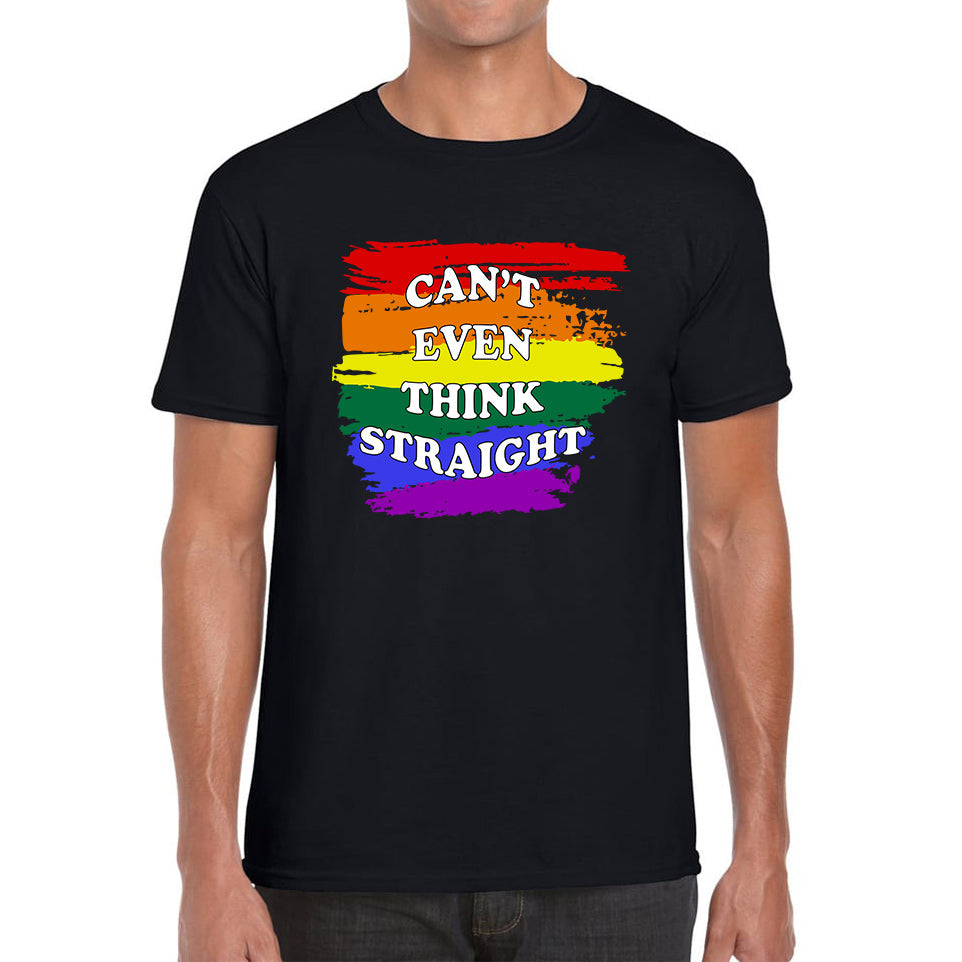 

Can t Even Think Straight Pride LGBT Rainbow Colours Gay Lesbians Bisexual LGBTQ+ Pride Month Mens Tee Top S