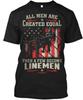 I Am A Lineman Badass Gift 40 All Men Are T-Shirt