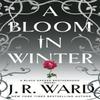 A Bloom In Winter by J. R. Ward Paperback Book 9780349430683