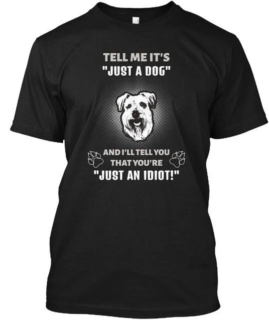 

Schnauzer It s Not Just A Dog TTshirt Made in the USA Size S to 5XL XL