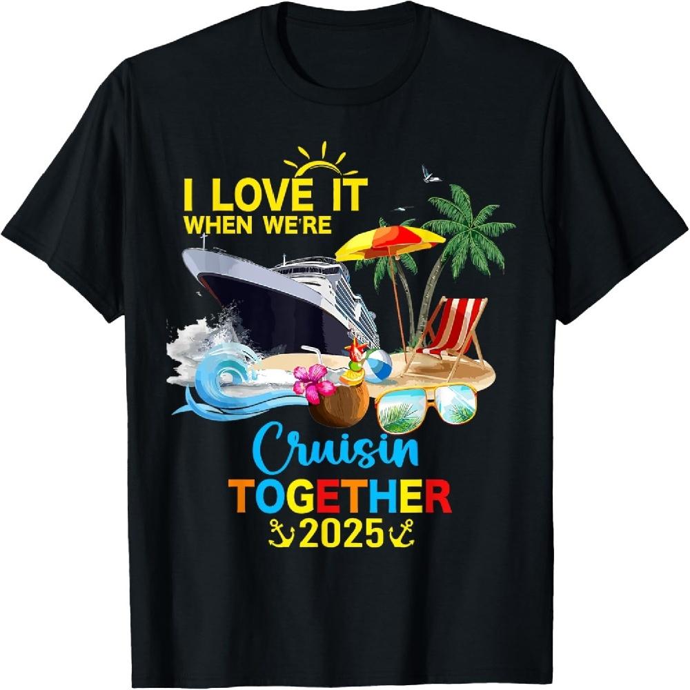 I Love It When We re Cruisin Together 2025 Unisex T-Shirt - Black, Small XXXXXL чёрный