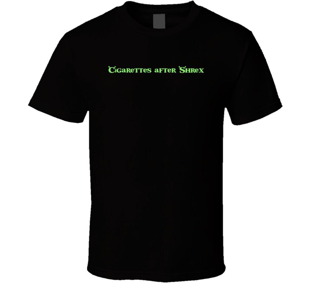 Cigarettes After Shrex Funny T Shirt XXXL