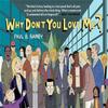 Why Dont You Love Me by Paul B. Rainey Paperback Book 9781770467576