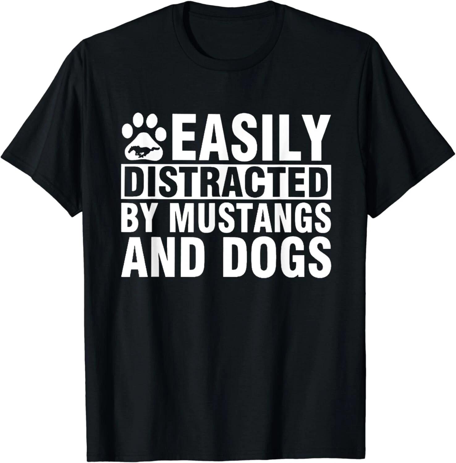 Easily Distracted by Mustangs and Dogs Funny Gift Unisex T-Shirt S