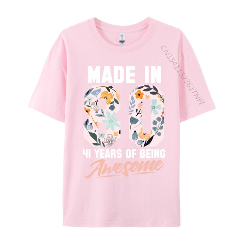 Made In 1980 41 Years Of Being Awesome 41st Birthday Flowers 1 Raunisex Lover Raunisex Noodle Camisa Tshirts New Year Day Tops Shirts
