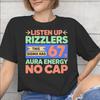 Fashion Listen Up Rizzlers This Sigma Has 67 Aura Energy Six Seven T Shirt for Unisex Unisex Cotton Tshirts Short Sleeve Clothing