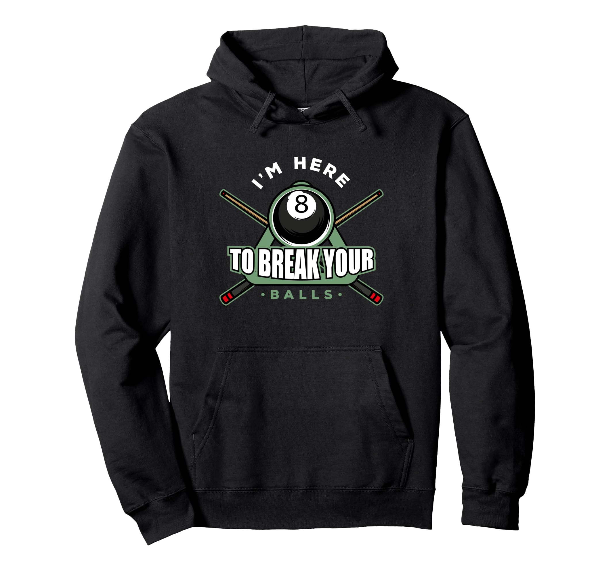 

Pool Playing Here to Break Balls Pool Player Billiards Hoodie