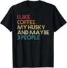 Siberian Husky Dog Owner Coffee Lovers Quote Vintage Retro Gift Unisex T-Shirt