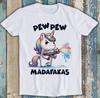 Unicorn Pew Pew Madafakas Funny Gift Tee T Shirt 1795