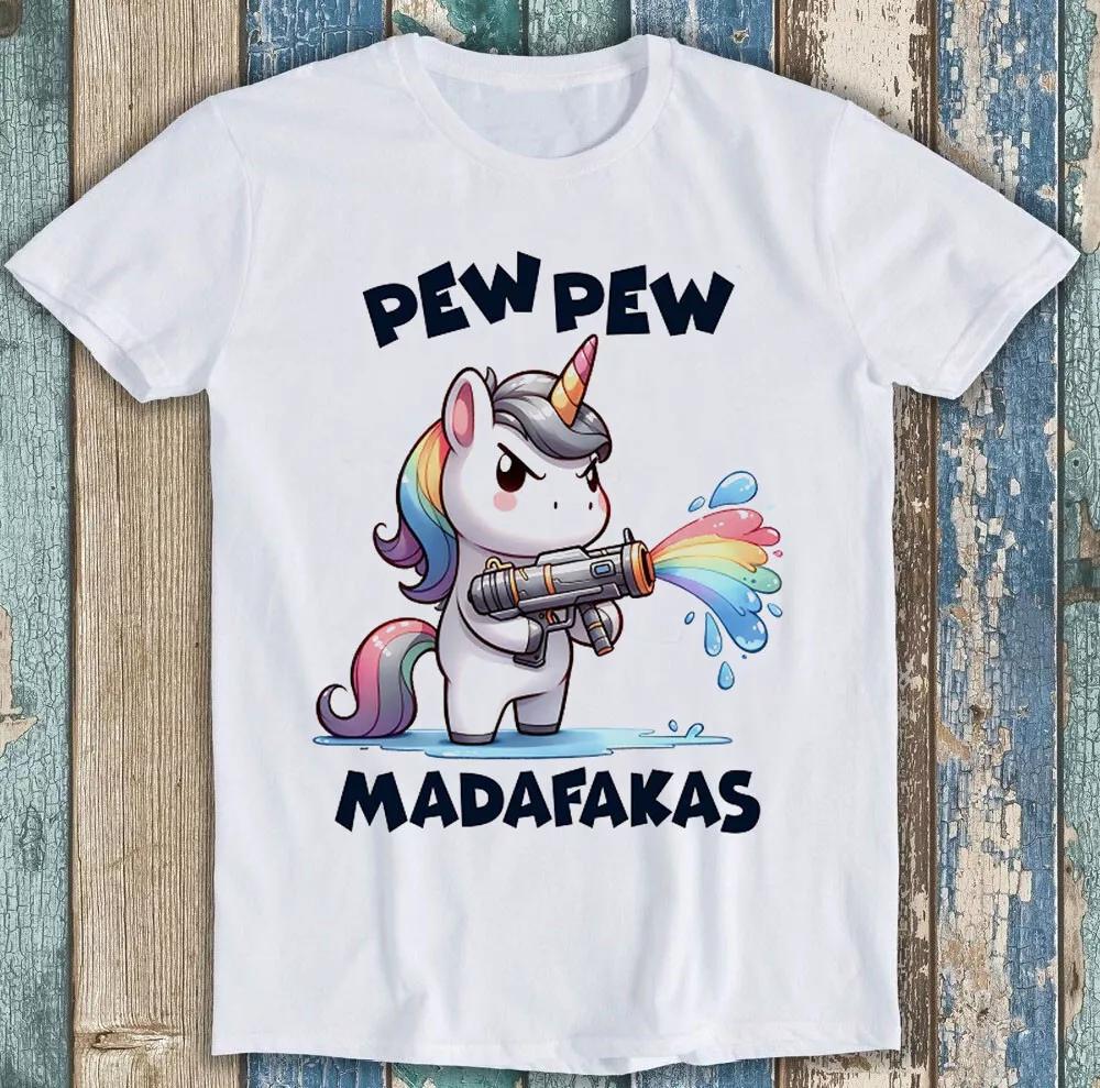 

Unicorn Pew Pew Madafakas Funny Gift Tee T Shirt 1795 2XL