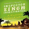 Inspector Singh Investigates A Curious Indian Cadaver by Shamini... 9780749953423