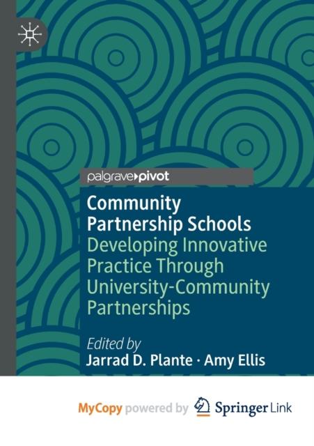 The Community Partnership Schools : Developing Innovative Practice Through University-Community Partnerships Book