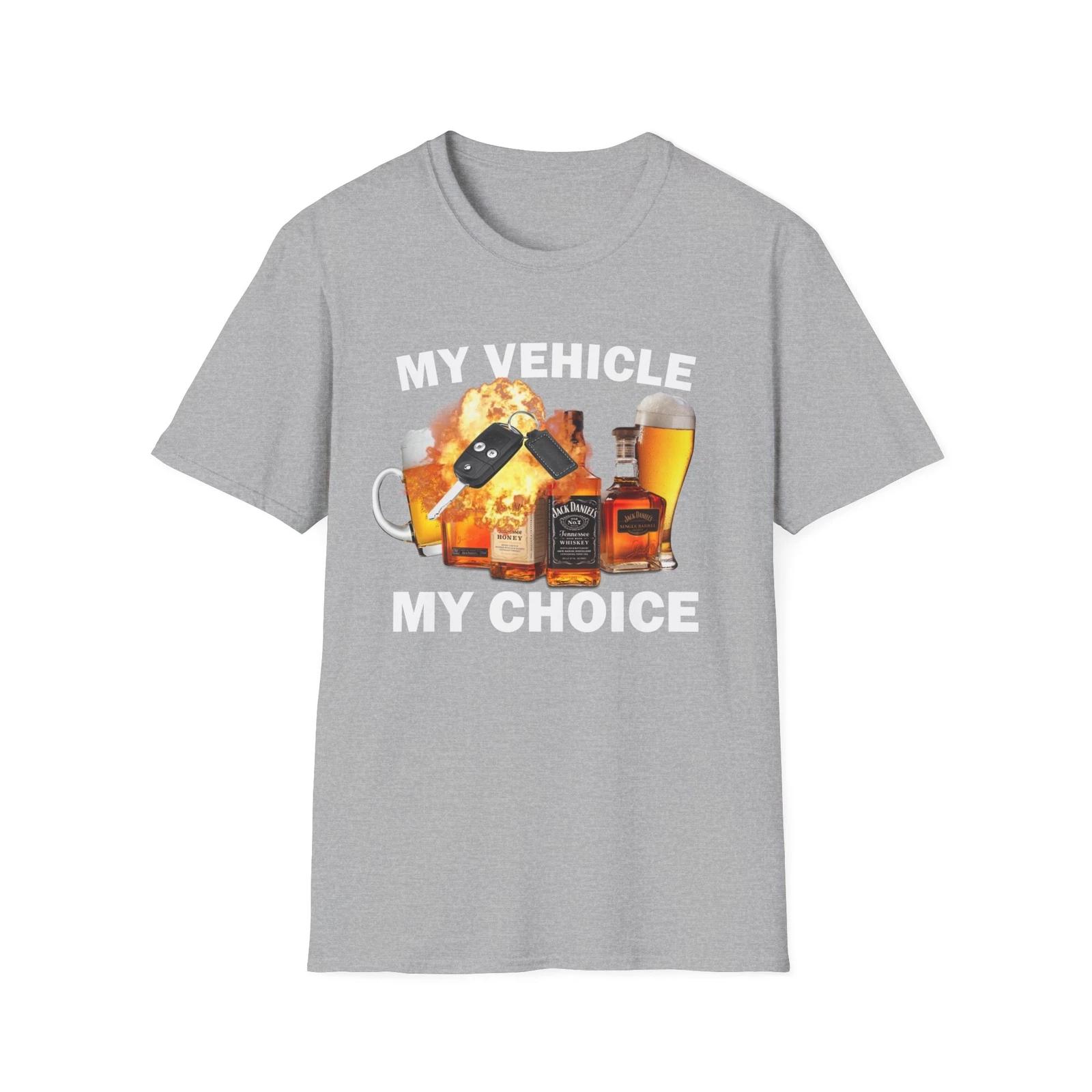 

My Vehicle My Choice TShirt Humor Tee Funny Gift Meme Unisex Offensive Funny Retro Street Y2K Satire Shirt New Satire Clothing 3XL