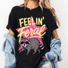 Feelin' Feral T Shirt Raccoon Funny Animal Printed Tshirt Retro Summer Short Sleeve Casual T-shirt O Neck Loose Summer