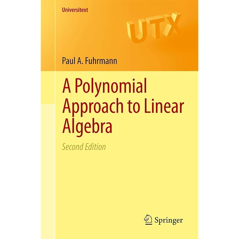 A Polynomial Approach to Linear Algebra (Universitext)
