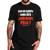 A Body Like This Needs Hair T-shirt Spanish Humor Bald Dad Jokes  Clothing 100% Cotton Soft Tee Shirt EU Size