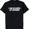 Lustiges Herren-T-Shirt mit Slogan "Ich habe Angst vor Frauen" 100% Baumwolle Rundhals Lässiges Streetwear-T-Shirt mit humorvoller Angstsatz - Herren...