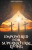 Buch Empowered To Live a Supernatural Life