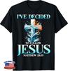 I've Decided To Follow Jesus Matthew 28-19 Baptism Baptized T-Shirt