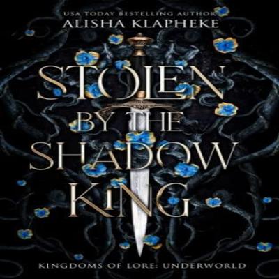Stolen by the Shadow King by Alisha Klapheke Paperback Book 9798985276428