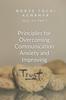 The Principles for Overcoming Communication Anxiety and Improving Trust Book